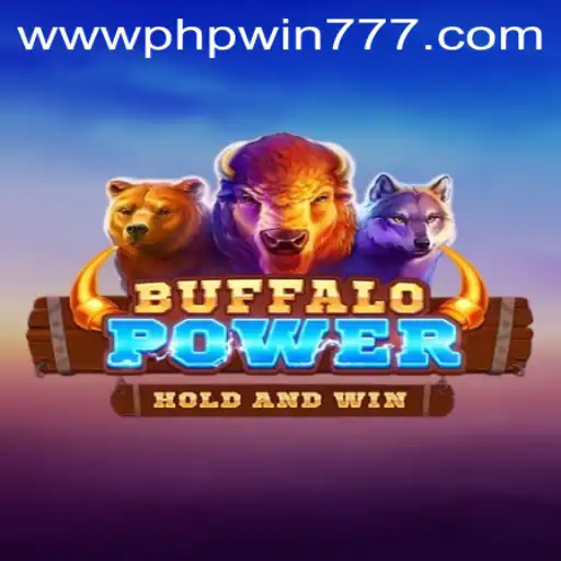 Exploring the Thrills of BuffaloPower and the PHPWIN 777 Experience