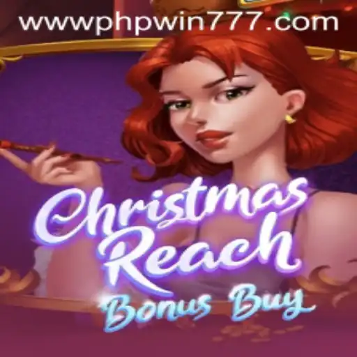ChristmasReachBonusBuy: A Festive Gaming Experience with PHPWIN 777