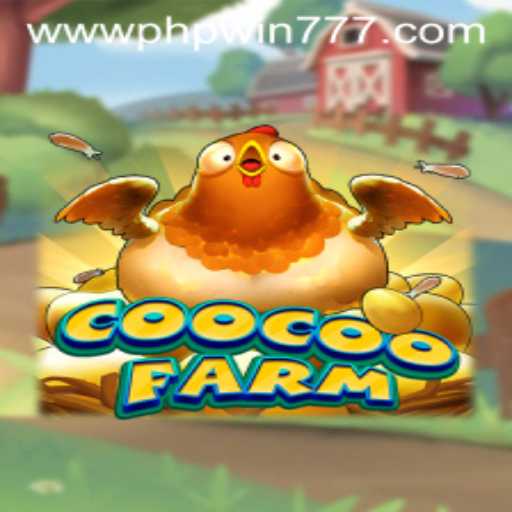 Exploring the Wonders of CooCooFarm and PHPWIN 777: A New Gaming Era
