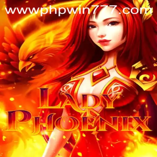Unveiling LadyPhoenix: The Mystical Journey of PHPWIN 777