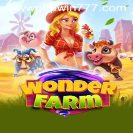 Explore the Enchanting World of WonderFarm: Unveiling the PHPWIN 777 Experience